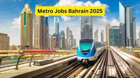 Metro Jobs Bahrain 2025 – Station Staff, Cleaner, Security, Ticketing, Operations & Maintenance Roles