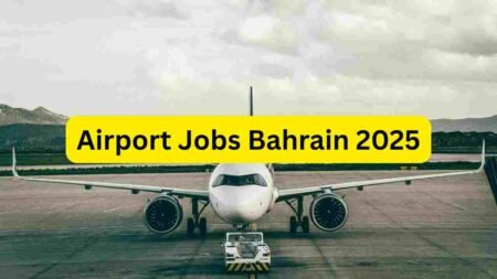 Airport Jobs Bahrain 2025 – Ground Staff, Cleaner, Baggage Handler, Security, Cargo & Support Roles