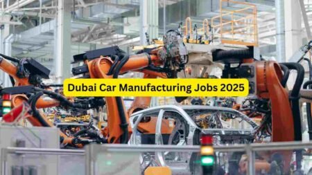 Dubai Car Manufacturing Jobs 2025 – Assembly Line Workers, Machine Operators, Quality Control, Maintenance & Warehouse Roles