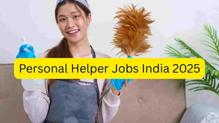 Personal Helper Jobs India 2025 – Apply for House Helper, Office Helper, Elder Care Assistant, Family Support Staff & Daily Assistance Roles