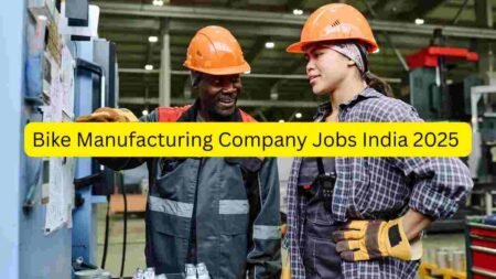 Bike Manufacturing Company Jobs India 2025 – Apply for Factory Helper, Assembly Line Worker, Machine Operator, Quality Inspector, Paint Shop Helper, Warehouse Staff & Production Support Roles