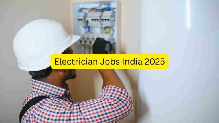 Electrician Jobs India 2025 – Apply for Electrician, Helper, Maintenance Technician, Wiring Staff, Industrial & Residential Electrical Roles
