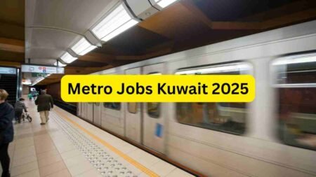 Metro Jobs Kuwait 2025 – Station Staff, Cleaner, Security, Ticketing, Operations & Maintenance Roles