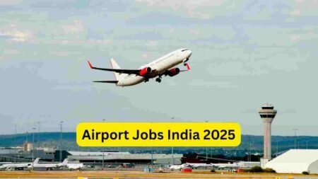 Airport Jobs India 2025 – Apply for Airport Helper, Ground Staff, Loader, Cleaning Staff, Customer Support, Security Assistant & Cargo Handling Roles