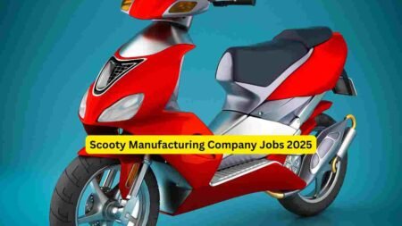 Scooty Manufacturing Company Jobs 2025 – Apply for Factory Helper & Production Support Roles