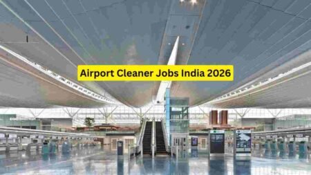 Airport Cleaner Jobs India 2026 – Terminal Cleaner, Runway Cleaner, Baggage Area & Sanitation Staff Airport Cleaner Jobs India 2026 – Terminal Cleaner, Runway Cleaner, Baggage Area & Sanitation Staff