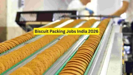 Biscuit Packing Jobs India 2026 – Packing Worker, Machine Operator, QA & Support Roles