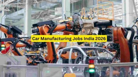 Car Manufacturing Jobs India 2026 – Assembly, Technician, Quality Control, Logistics & Management Roles