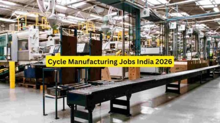 Cycle Manufacturing Jobs India 2026 – Assembly, Technician, Quality, Logistics & Supervisor Roles