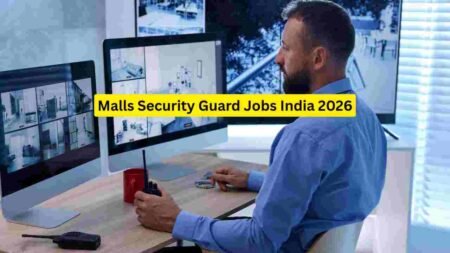 Malls Security Guard Jobs India 2026 – Mall Security Guard, Surveillance, Customer Safety & Supervisor Roles Malls Security Guard Jobs India 2026 – Mall Security Guard, Surveillance, Customer Safety & Supervisor Roles