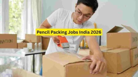 Pencil Packing Jobs India 2026 – Packing Worker, Quality Checker, Machine Operator & Supervisor