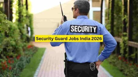 Security Guard Jobs India 2026 – Guard, CCTV Monitoring, Supervisor, Armed & Contract Roles