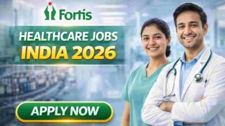 Fortis Healthcare Jobs India 2026 – High-Paying Careers in Private Healthcare