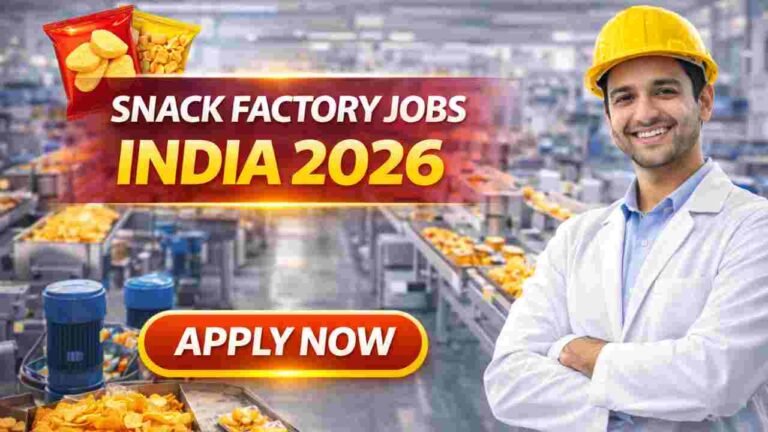 Snack Factory Jobs in India 2026