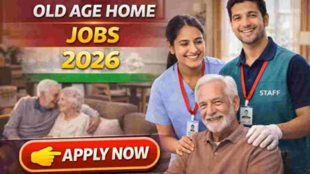 Old Age Home Jobs 2026