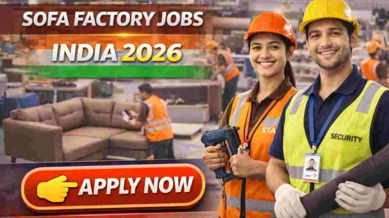Sofa Factory Jobs India 2026 – High-Paying Manufacturing Careers