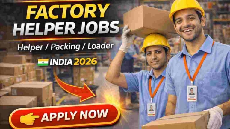 Factory Helper Jobs – Helper, Packing Staff, Loader
